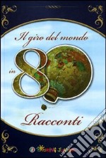 Il Giro del mondo in 80 racconti libro