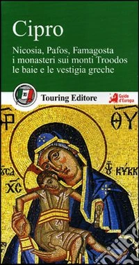 Cipro. Nicosia, Pafos, Famagosta. I monasteri sui monti Troodos, le baie e le vestigia greche. Con guida alle informazioni pratiche
