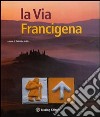 La Via Francigena libro