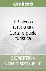 Il Salento 1:175.000. Carta e guida turistica libro