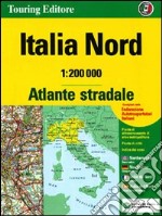 Atlante stradale d'Italia. Nord 1:200.000