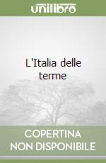 L'Italia delle terme libro