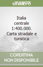 Italia centrale 1:400.000. Carta stradale e turistica libro