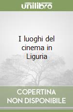 I luoghi del cinema in Liguria libro