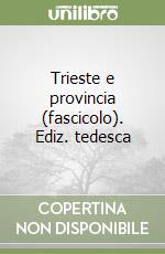 Trieste e provincia (fascicolo). Ediz. tedesca