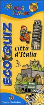 Eco quiz. Città d'Italia. Ediz. illustrata libro