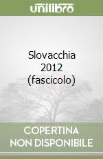 Slovacchia 2012 (fascicolo) libro
