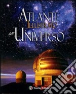 Atlante illustrato dell'universo. Ediz. illustrata libro