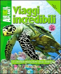 Viaggi incredibili libro