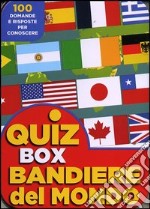 Bandiere del mondo. 100 domande e risposte per conoscere