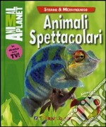 Animali spettacolari libro