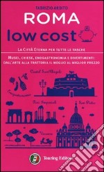 Roma low cost. La città eterna per tutte le tasche libro