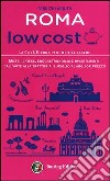 Roma low cost. La città eterna per tutte le tasche libro