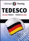 Tedesco. Italiano-tedesco, tedesco-italiano. Ediz. bilingue libro