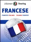 Francese. Italiano-francese, francese-italiano. Ediz. bilingue libro