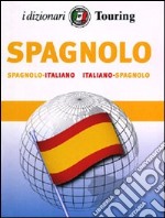 Spagnolo. Italiano-spagnolo; spagnolo-italiano libro