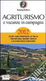 Agriturismo e vacanze in campagna 2012 libro