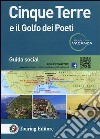 Cinque Terre e il Golfo dei Poeti libro