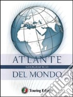 Atlante geografico del mondo. Ediz. lusso libro