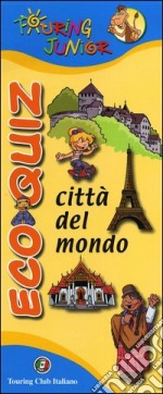 Eco quiz. Città del mondo libro