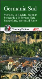 Germania sud. Monaco, la Baviera, Weimar, Stoccarda e la Foresta Nera, Francoforte, Worms, il Reno. Con guida alle informazioni pratiche libro