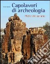 Capolavori di archeologia. Pietre che parlano. Ediz. illustrata libro