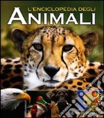 L'enciclopedia degli animali. Ediz. illustrata libro