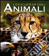 L'enciclopedia degli animali. Ediz. illustrata libro