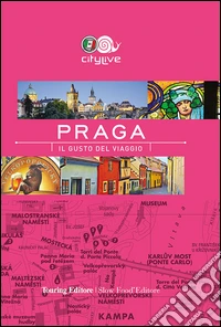 Praga. Il gusto del viaggio