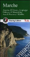 Marche. Ancona, il Cònero, le spiagge, Urbino e il Montefeltro, Ascoli Piceno e i Sibillini libro