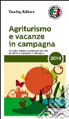 Agriturismo e vacanze in campagna 2014 libro di Cremona T. (cur.)