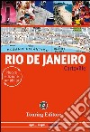 Rio de Janeiro. Ediz. illustrata libro