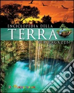 Enciclopedia della Terra per ragazzi