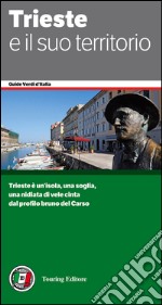 Trieste e il suo territorio libro