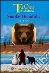 Smoke mountain. Tre orsi un destino libro