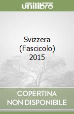 Svizzera (Fascicolo) 2015 libro