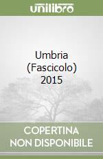 Umbria (Fascicolo) 2015 libro