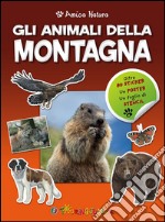 Gli animali della montagna. Amica natura. Con adesivi libro