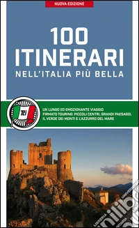 100 itinerari nell'Italia più bella libro