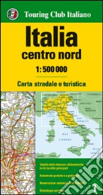 Italia centro nord 1:500.000. Carta stradale e turistica libro