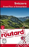 Svizzera. Grand Tour of Switzerland libro