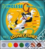 L'inglese per i più piccoli con i Looney Tunes. Ediz. illustrata libro