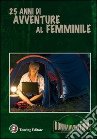 Donnavventura. 25 anni di avventure al femminile