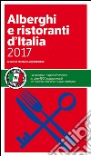 Alberghi e ristoranti d'Italia 2017 libro