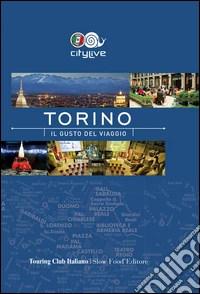 Torino. Il gusto del viaggio