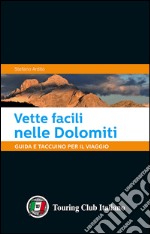 Vette facili nelle Dolomiti. Guida e taccuino per il viaggio libro