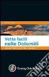 Vette facili nelle Dolomiti. Guida e taccuino per il viaggio libro