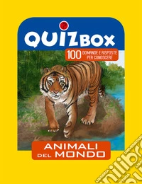 Animali del mondo. 100 domande e risposte per conoscere