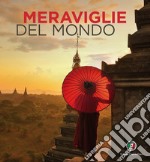 Meraviglie del mondo. Ediz. a colori