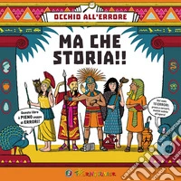 Ma che storia!! Ediz. a colori libro